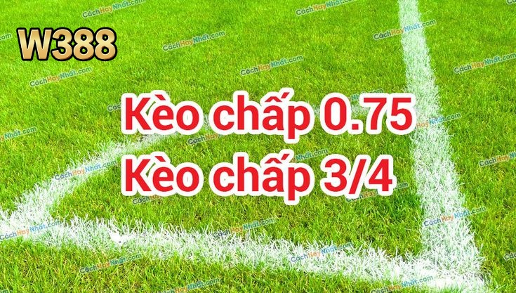 Kèo Chấp 1 3/4 W388 : Thời điểm nào nên đặt cược vào kèo chấp 1 3/4?