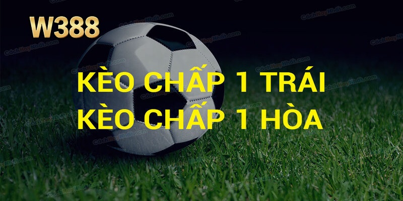 Giới thiệu về kèo chấp 1 trái