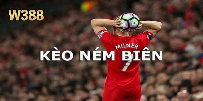 Kèo ném biên là gì?